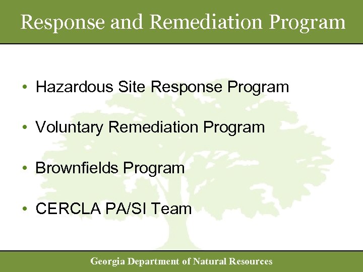 Response and Remediation Program • Hazardous Site Response Program • Voluntary Remediation Program •