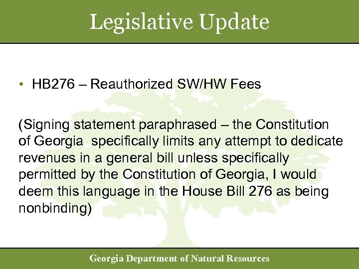 Legislative Update • HB 276 – Reauthorized SW/HW Fees (Signing statement paraphrased – the