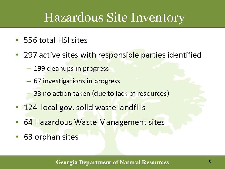 Hazardous Site Inventory • 556 total HSI sites • 297 active sites with responsible