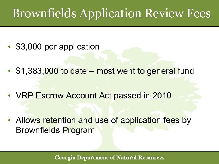 Brownfields Application Review Fees • $3, 000 per application • $1, 383, 000 to