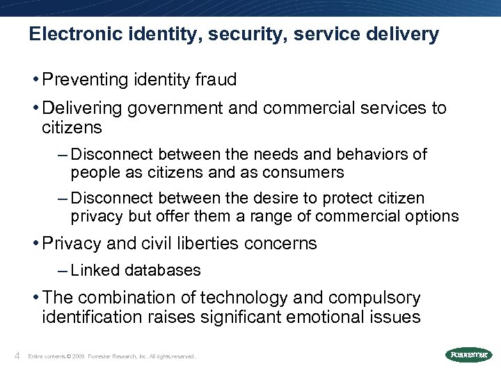 Electronic identity, security, service delivery • Preventing identity fraud • Delivering government and commercial