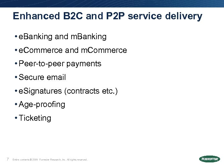 Enhanced B 2 C and P 2 P service delivery • e. Banking and
