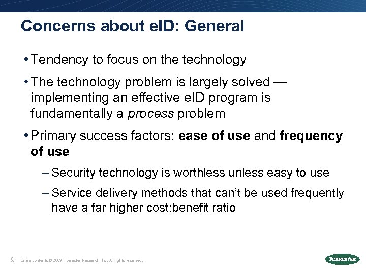 Concerns about e. ID: General • Tendency to focus on the technology • The