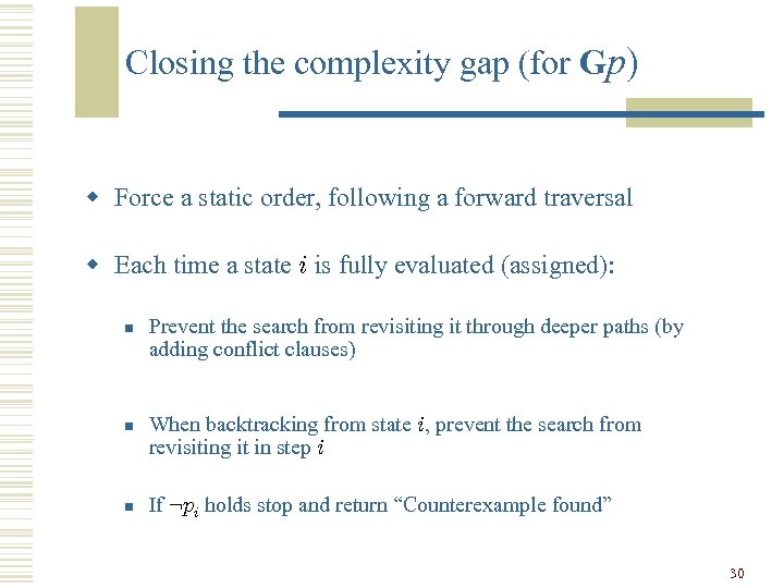 Closing the complexity gap (for Gp) w Force a static order, following a forward