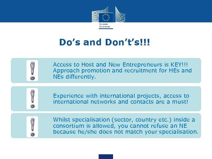 Do’s and Don’t’s!!! Access to Host and New Entrepreneurs is KEY!!! Approach promotion and