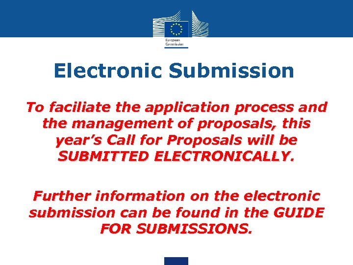 Electronic Submission To faciliate the application process and the management of proposals, this year’s