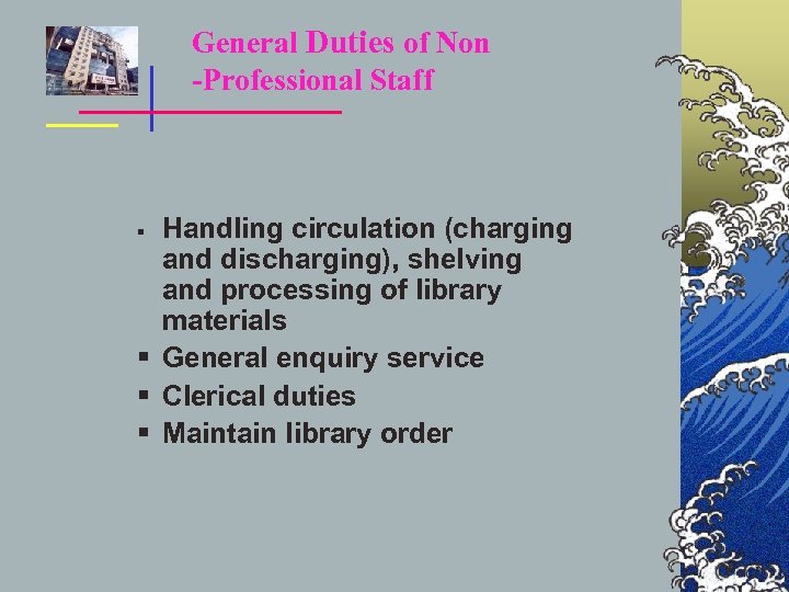 General Duties of Non -Professional Staff Handling circulation (charging and discharging), shelving and processing