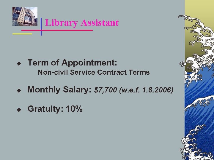 Library Assistant u Term of Appointment: Non-civil Service Contract Terms u Monthly Salary: $7,