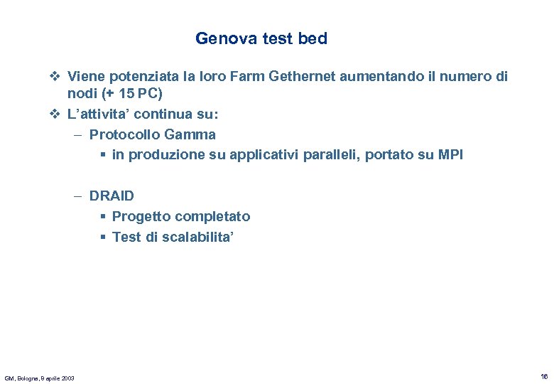 Genova test bed v Viene potenziata la loro Farm Gethernet aumentando il numero di