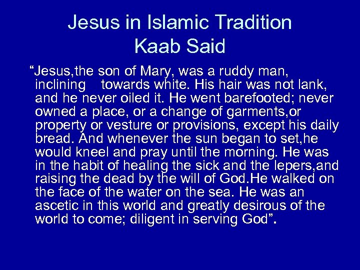 Jesus in Islamic Tradition Kaab Said “Jesus, the son of Mary, was a ruddy