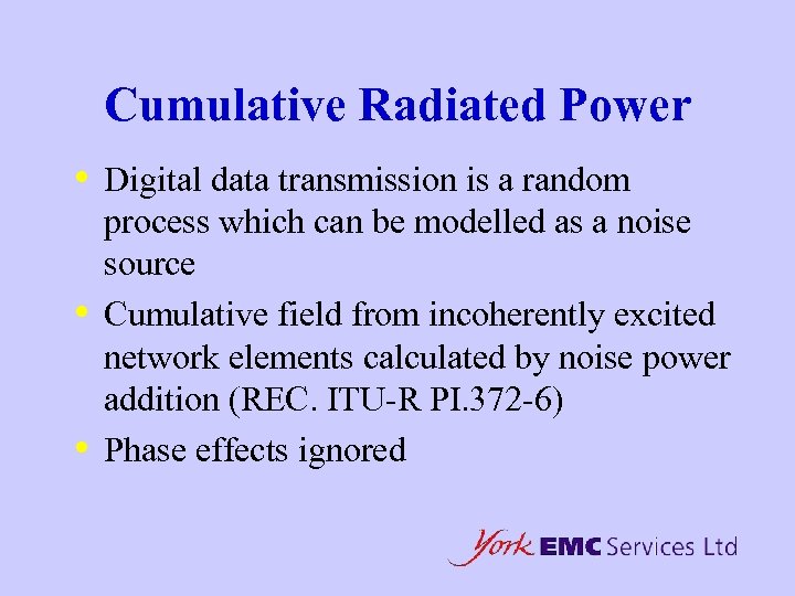 Cumulative Radiated Power • • • Digital data transmission is a random process which