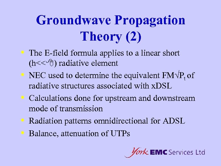 Groundwave Propagation Theory (2) • • • The E-field formula applies to a linear