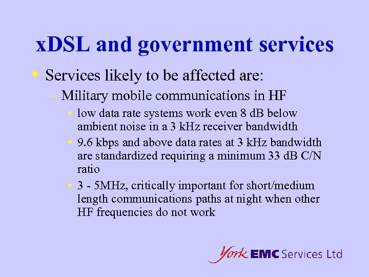 x. DSL and government services • Services likely to be affected are: – Military