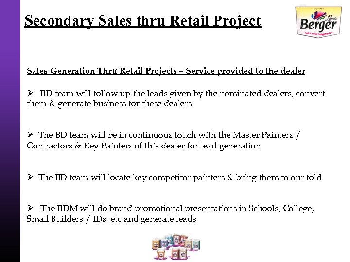 Secondary Sales thru Retail Project Sales Generation Thru Retail Projects – Service provided to