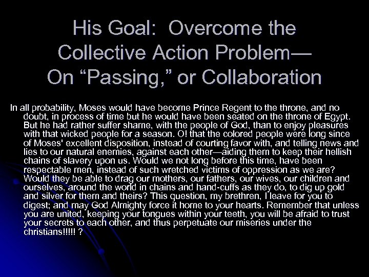 His Goal: Overcome the Collective Action Problem— On “Passing, ” or Collaboration In all