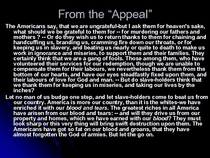 From the “Appeal” The Americans say, that we are ungrateful-but I ask them for