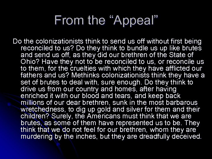 From the “Appeal” Do the colonizationists think to send us off without first being