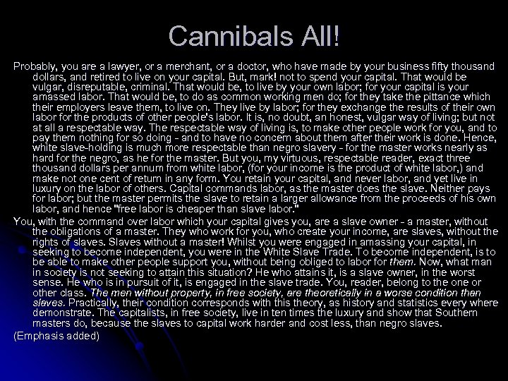 Cannibals All! Probably, you are a lawyer, or a merchant, or a doctor, who