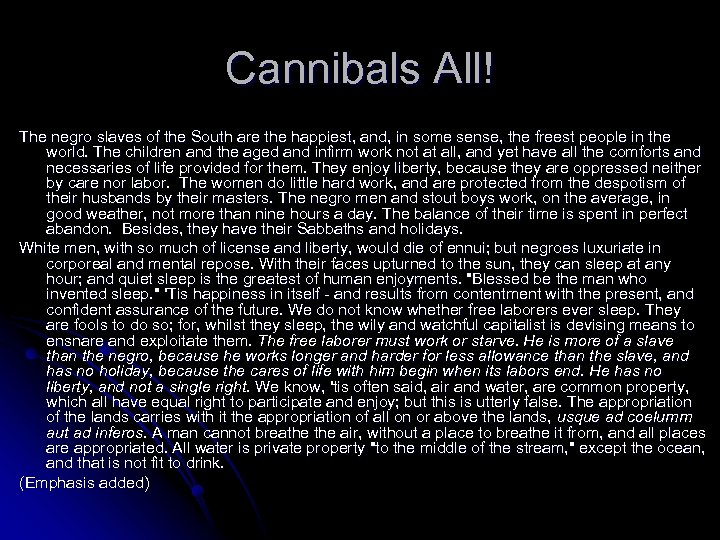 Cannibals All! The negro slaves of the South are the happiest, and, in some