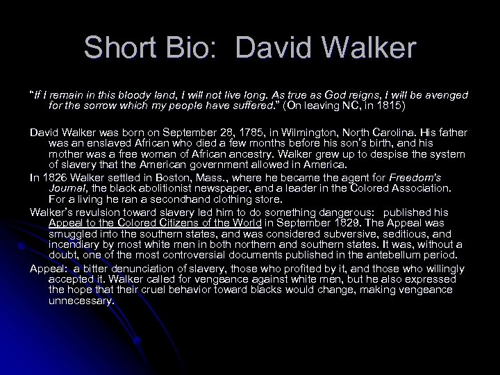 Short Bio: David Walker “If I remain in this bloody land, I will not