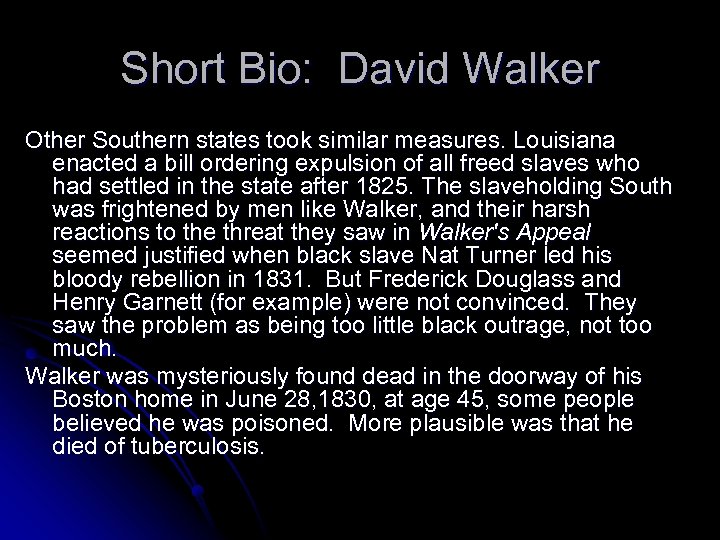 Short Bio: David Walker Other Southern states took similar measures. Louisiana enacted a bill