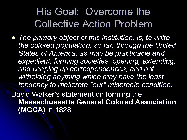 His Goal: Overcome the Collective Action Problem The primary object of this institution, is,