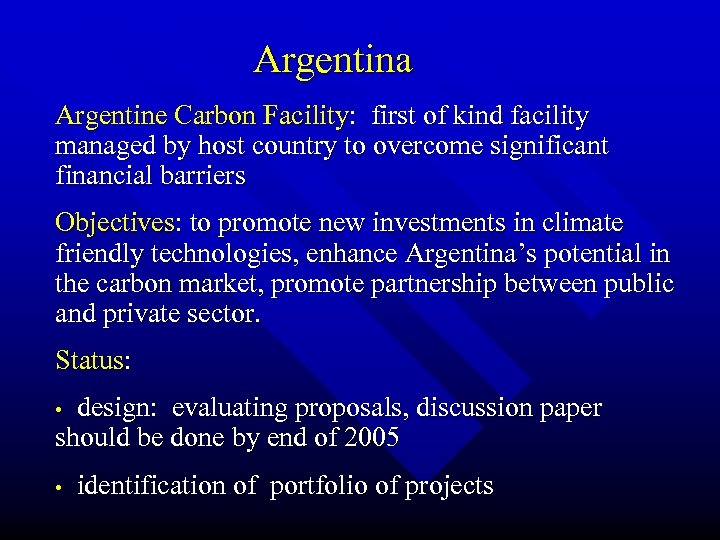 Argentina Argentine Carbon Facility: first of kind facility managed by host country to overcome