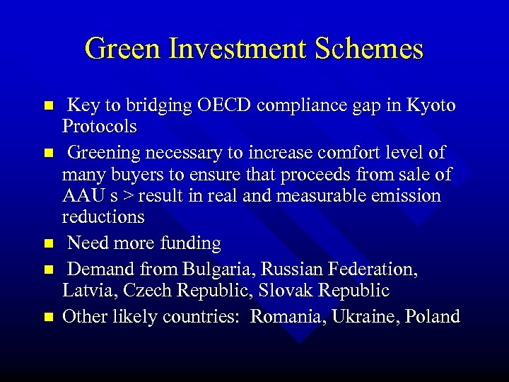 Green Investment Schemes n n n Key to bridging OECD compliance gap in Kyoto