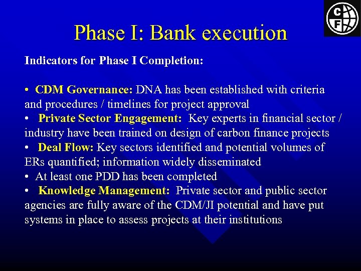 Phase I: Bank execution Indicators for Phase I Completion: • CDM Governance: DNA has