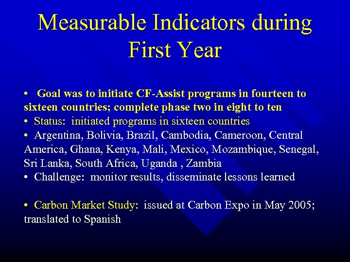 Measurable Indicators during First Year • Goal was to initiate CF-Assist programs in fourteen
