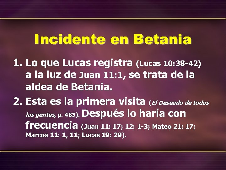 Incidente en Betania 1. Lo que Lucas registra (Lucas 10: 38 -42) a la
