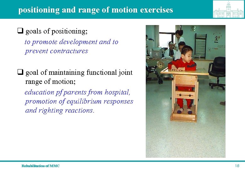 positioning and range of motion exercises q goals of positioning; to promote development and