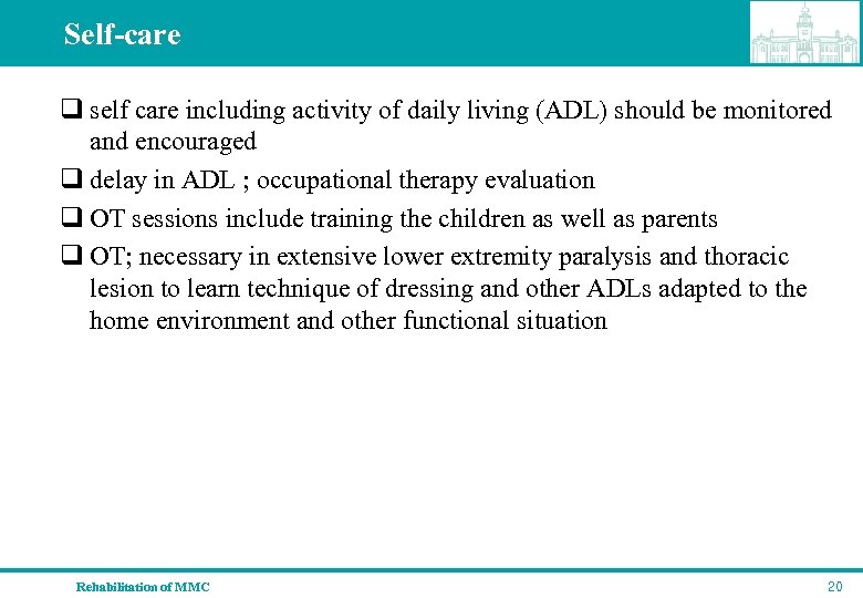 Self-care q self care including activity of daily living (ADL) should be monitored and