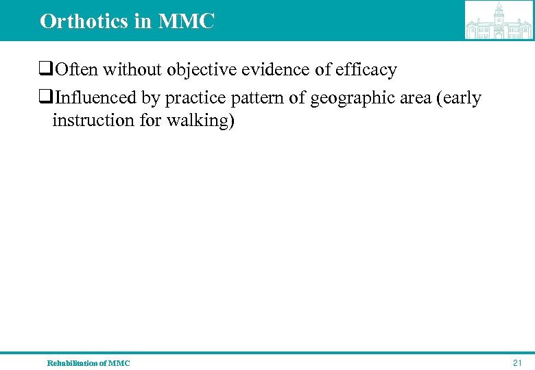 Orthotics in MMC q. Often without objective evidence of efficacy q. Influenced by practice