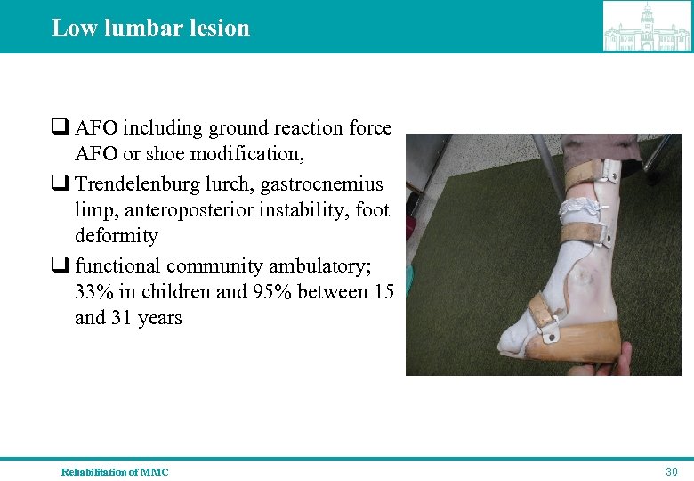 Low lumbar lesion q AFO including ground reaction force AFO or shoe modification, q