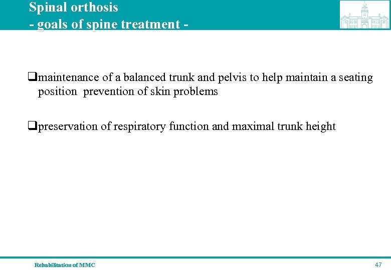 Spinal orthosis - goals of spine treatment - qmaintenance of a balanced trunk and