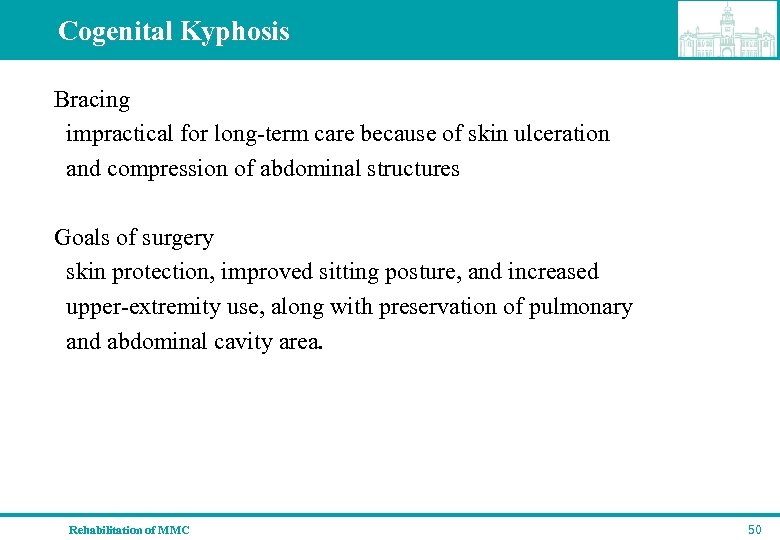 Cogenital Kyphosis Bracing impractical for long-term care because of skin ulceration and compression of