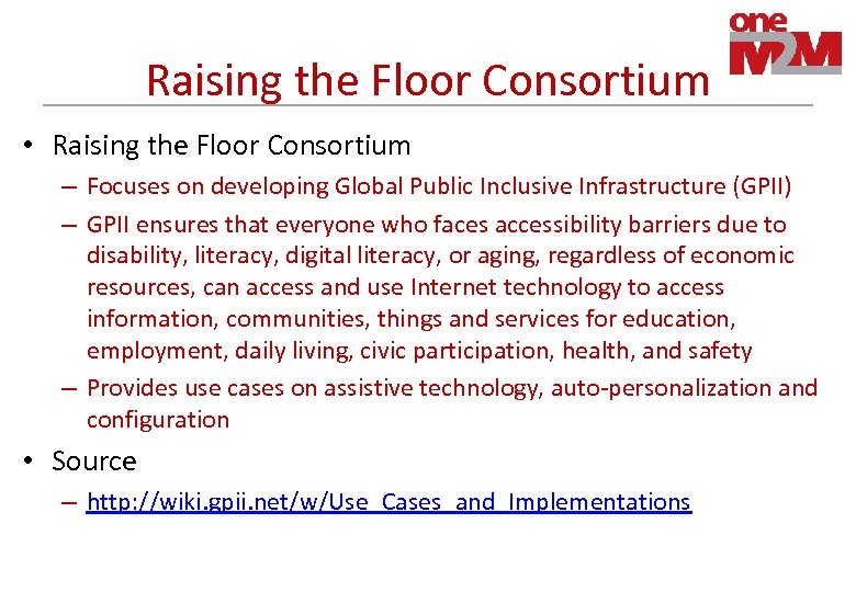 Raising the Floor Consortium • Raising the Floor Consortium – Focuses on developing Global