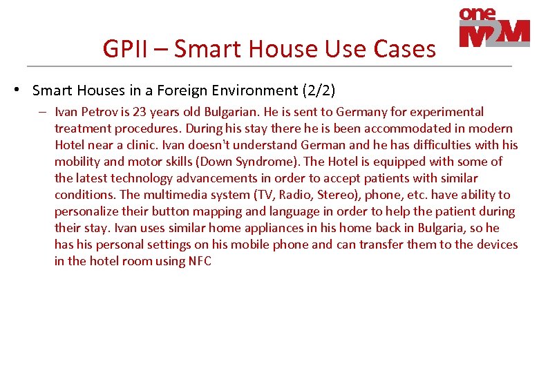 GPII – Smart House Use Cases • Smart Houses in a Foreign Environment (2/2)