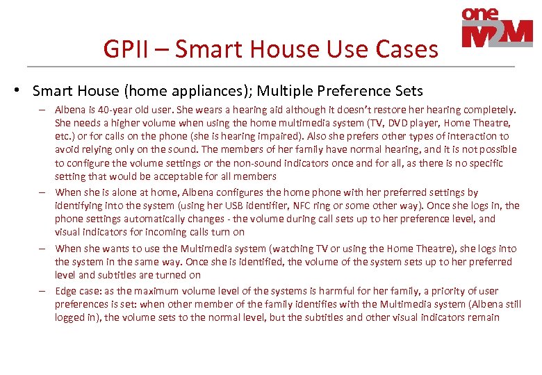 GPII – Smart House Use Cases • Smart House (home appliances); Multiple Preference Sets