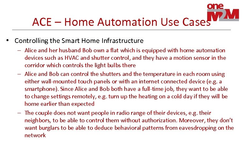 ACE – Home Automation Use Cases • Controlling the Smart Home Infrastructure – Alice