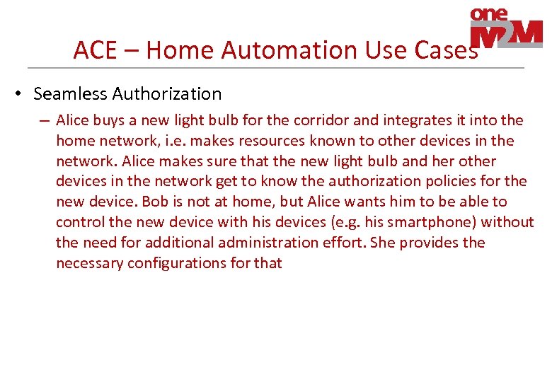 ACE – Home Automation Use Cases • Seamless Authorization – Alice buys a new