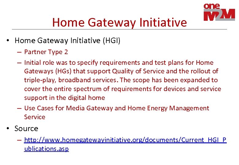 Home Gateway Initiative • Home Gateway Initiative (HGI) – Partner Type 2 – Initial
