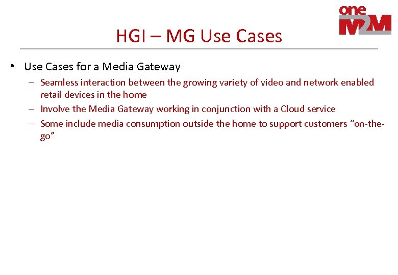 HGI – MG Use Cases • Use Cases for a Media Gateway – Seamless