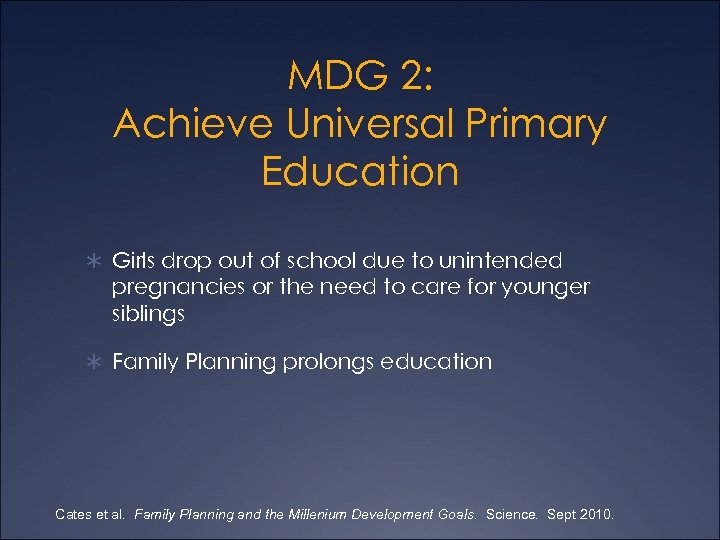 MDG 2: Achieve Universal Primary Education Ü Girls drop out of school due to