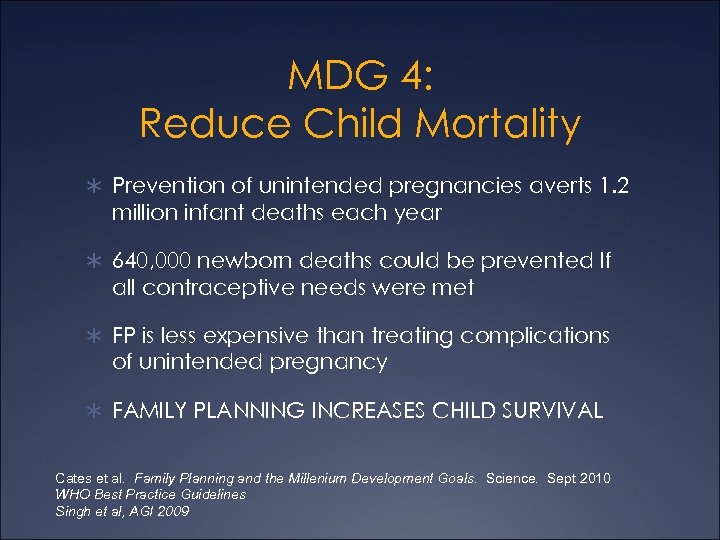 MDG 4: Reduce Child Mortality Ü Prevention of unintended pregnancies averts 1. 2 million