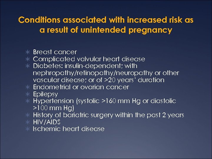 Conditions associated with increased risk as a result of unintended pregnancy Ü Breast cancer