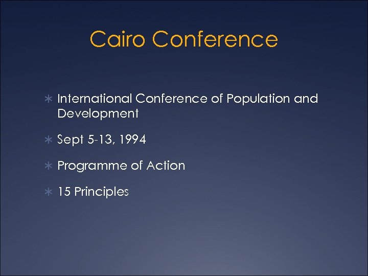 Cairo Conference Ü International Conference of Population and Development Ü Sept 5 -13, 1994