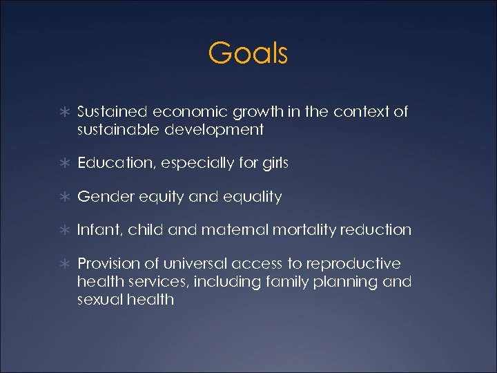 Goals Ü Sustained economic growth in the context of sustainable development Ü Education, especially