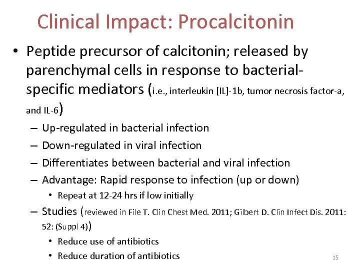 Clinical Impact: Procalcitonin • Peptide precursor of calcitonin; released by parenchymal cells in response